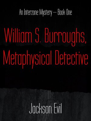 cover image of William S. Burroughs, Metaphysical Detective